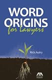 Word Origins for Lawyers