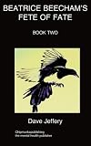  : Beatrice Beecham's Fete of Fate Book two