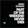Soulwax: Part of the Weekend Never Dies