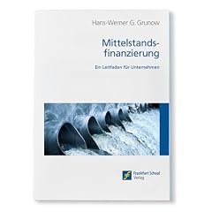 Mittelstandsfinanzierung: Ein Leitfaden f�r Unternehmen