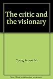 The critic and the visionary