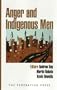 Anger and Indigenous Men