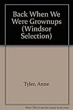 Back when we were grownups : a novel