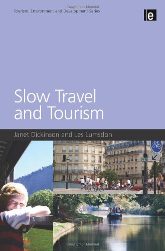 slow travel and tourism tourism environment and development