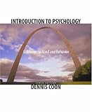 Introduction to Psychology: Gateways to Mind and Behavior (with Gateways to Psychology: Visual Guides and Technology Tools and InfoTrac)