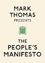 Mark Thomas Presents the People's Manifesto