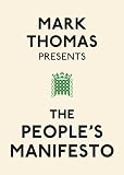 from Mark Thomas Mark Thomas Presents the Peoples Manifesto
