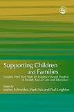 Supporting Children and Families: Lessons from Sure Start for Evidence-based Practice in Health, Social Care and Education