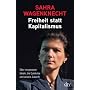 Freiheit statt Kapitalismus: �ber vergessene Ideal&hellip von Sahra Wagenknecht