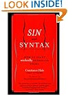 Sin and Syntax: How to Craft Wickedly Effective Prose