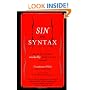 Sin and Syntax: How to Craft Wickedly Effective Prose