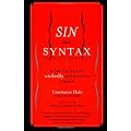 Sin and Syntax: How to Craft Wickedly Effective Prose
