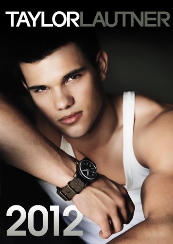 Official Taylor Lautner Calendar 2012