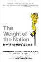 The Weight of the Nation: Surprising Lessons About Diets, Food, and Fat from the Extraordinary Series from HBO Documentary Films