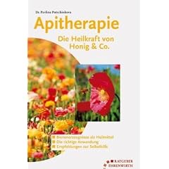 Apitherapie. Die Heilkraft von Honig und Co