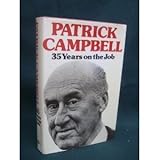 35 years on the job : the best of Patrick Campbell, 1937-1973