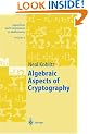 Algebraic Aspects of Cryptography (Algorithms and Computation in Mathematics)