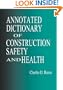 Annotated Dictionary of Construction Safety and Health