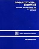 Organizational behavior : concepts, controversies and applications