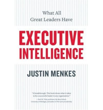 Executive Intelligence: What All Great Leaders Have in Common (Paperback) - Common