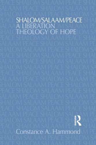 Shalom/Salaam/Peace: A Liberation Theology of Hope (Religion and Violence)