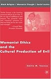 Womanist Ethics and the Cultural Production of Evil (Black Religion/Womanist Thought/Social Justice) Emilie M. Townes