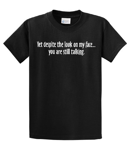 Yet Despite Look On My Face Funny T-Shirt-black-xxl
