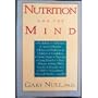 Nutrition and the Mind: Dietary Approaches to Mental Illness, from Alcoholism to Migraines to Depression