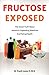 Fructose Exposed