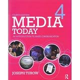 Media Today: An Introduction to Mass Communication 4th Edition