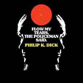 Flow My Tears, the Policeman Said (Unabridged)