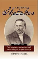 A PASTOR'S SKETCHES: Conversations with Anxious Souls Concerning the Way of Salvation