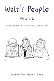 Walts People - Volume 6: Talking Disney with the Artists Who Knew Him