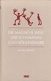Die magische Welt der Schamanen und H&ouml;hlenmaler - Harald Braem