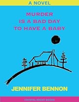 Click to Download Free Kindle Book -> Murder Is A Bad Day To Have A Baby