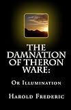 The Damnation of Theron Ware: Or Illumination