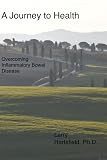 A Journey to Health: Overcoming Inflammatory Bowel Disease