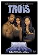 Trois (R-Rated Edition)