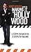 Scott Sedita's Guide to Making It in Hollywood: Three Steps to Success, Three Steps to Failure