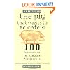 The Pig That Wants to Be Eaten: 100 Experiments for the Armchair Philosopher
