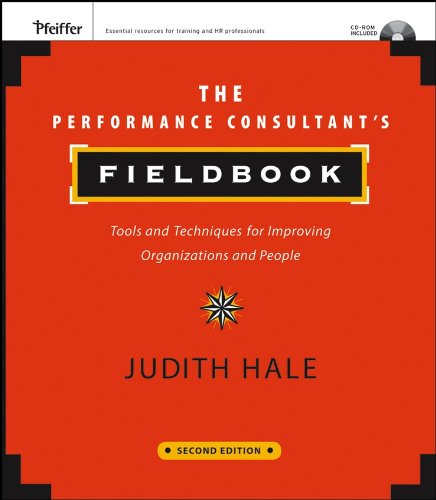 The Performance Consultant's Fieldbook: Tools and Techniques for Improving Organizations and People