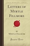 Letters of Myrtle Fillmore (Forgotten Books)
