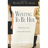 Wanting to Be Her: Body Image Secrets Victoria Won't Tell You