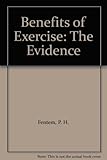 Benefits of exercise : the evidence