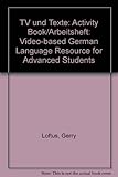 TV und Texte : a video-based German language resource for advanced students : Arbeitsheft