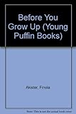 Before you grow up