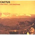 Cactus - One Way... Or Another (Digipak)