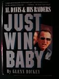 Just Win, Baby: Al Davis and His Raiders