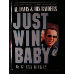 Just Win, Baby: Al Davis and His Raiders