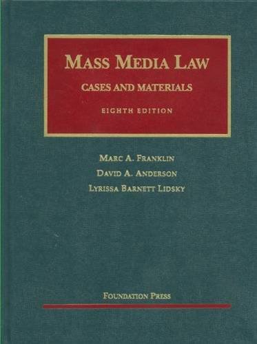 Franklin, Anderson and Lidsky's Mass Media Law: Cases and Materials, 8th (University Casebook Series)